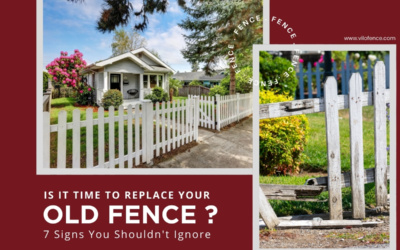 Is It Time to Replace Your Old Fence? 7 Signs You Shouldn’t Ignore