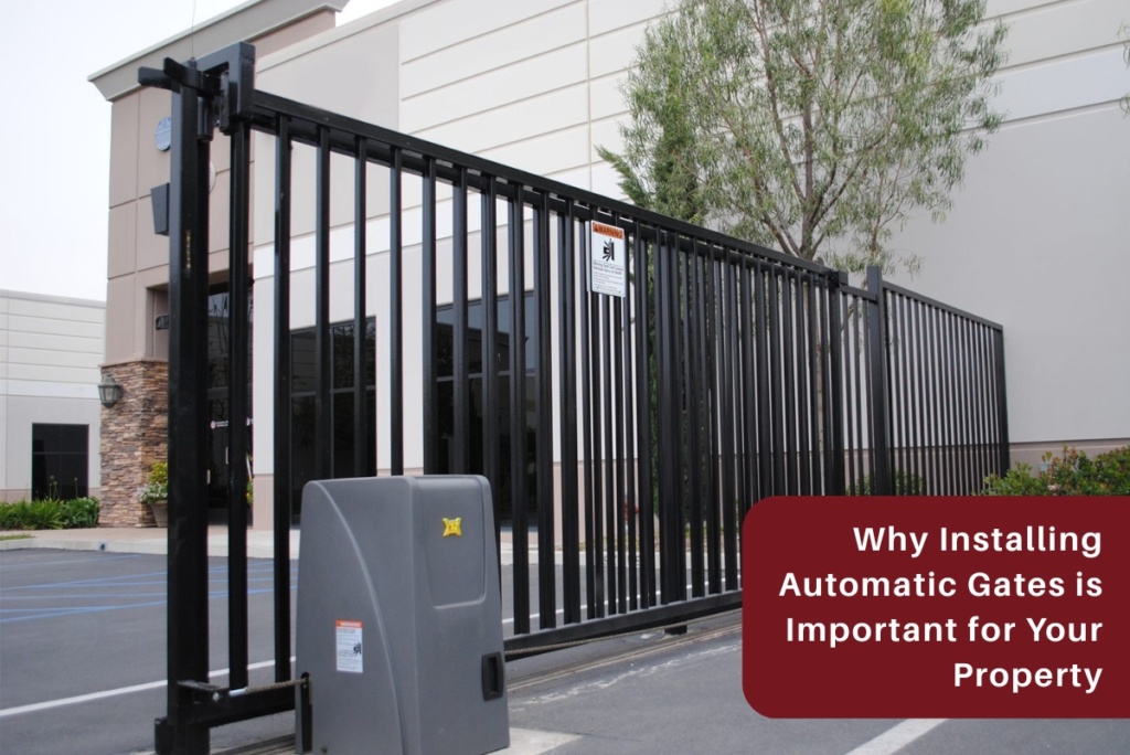 Why Installing Automatic Gates is Important for Your Property