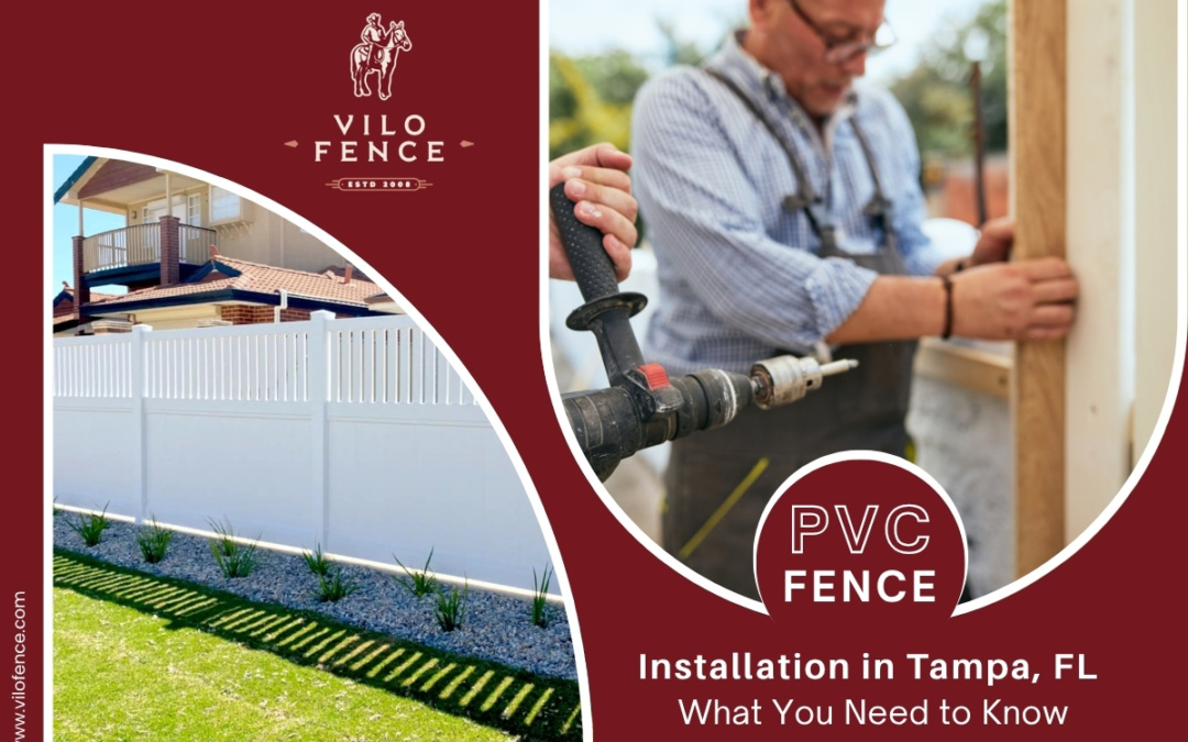 PVC Fence Installation in Tampa, FL: What You Need to Know